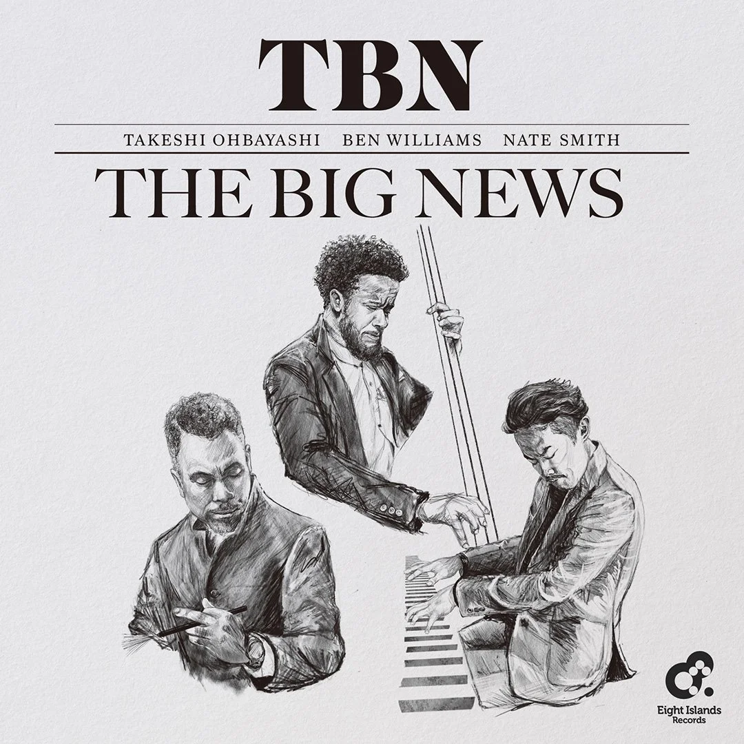 TBN TRIO Takeshi Ohbayashi Trio feat. Ben Williams and Nate Smith